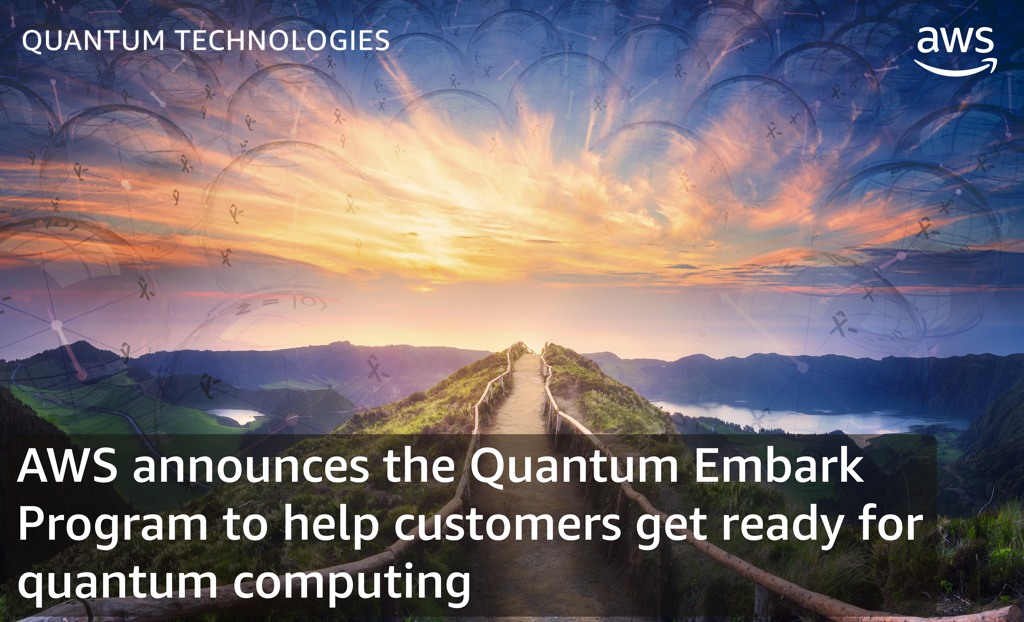 AWS announces the Quantum Embark Program to help customers get ready for quantum computing